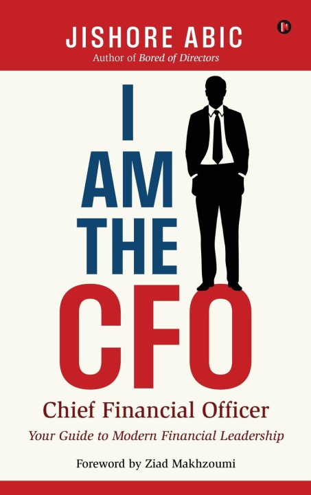 Kniha I Am the CFO Jishore Abic