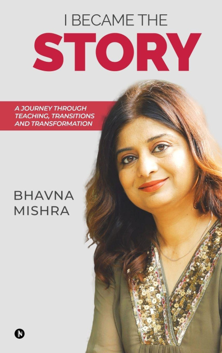 Knjiga I Became the Story Bhavna Mishra