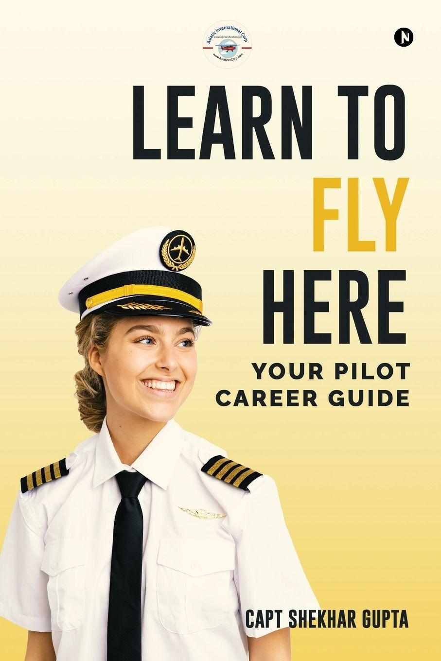 Kniha Learn To Fly Here Capt Shekhar Gupta