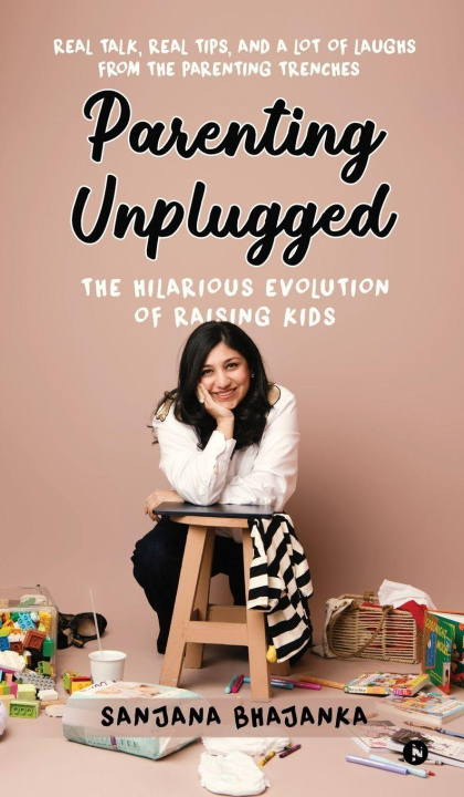 Kniha Parenting Unplugged Sanjana Bhajanka