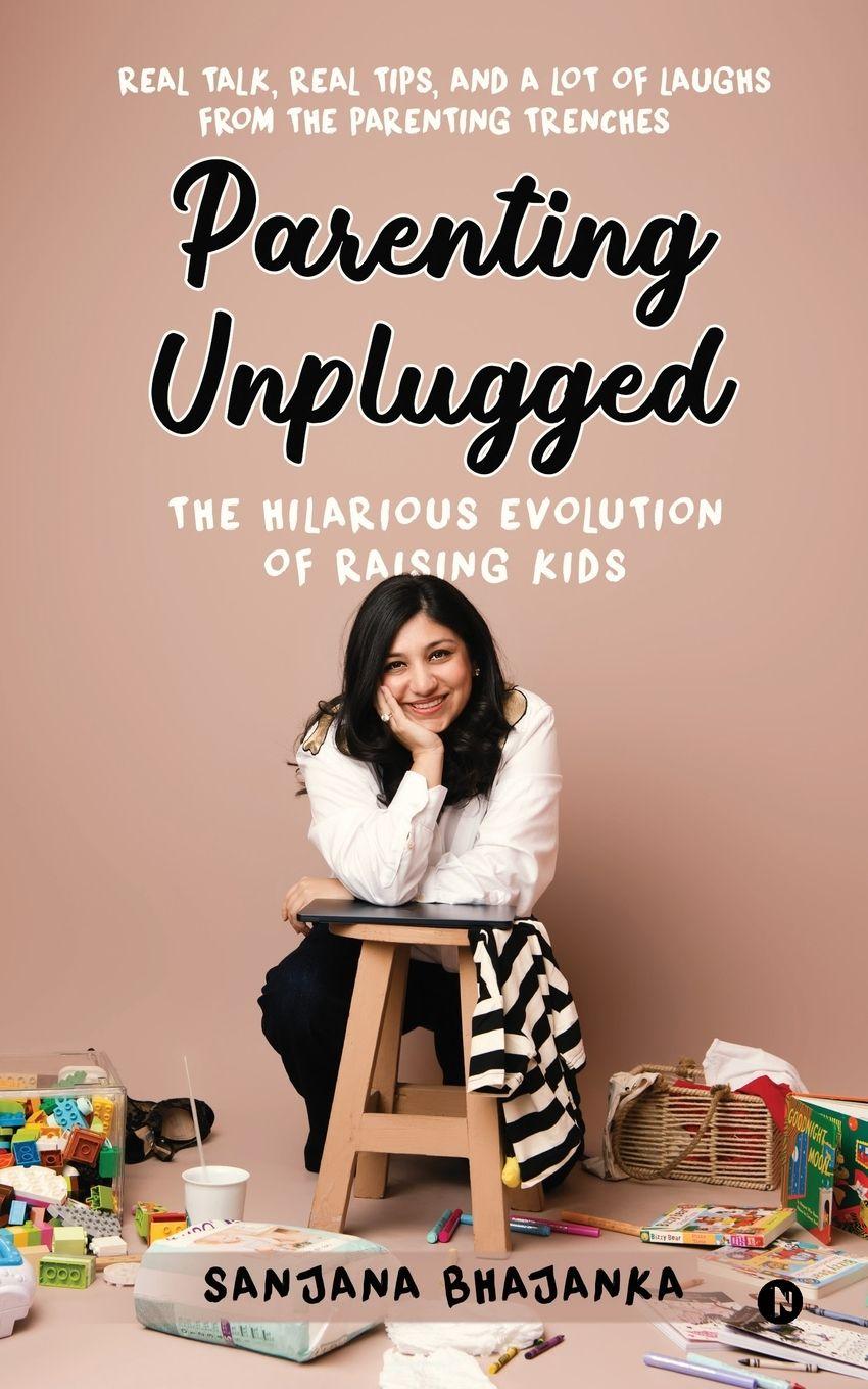 Kniha Parenting Unplugged Sanjana Bhajanka