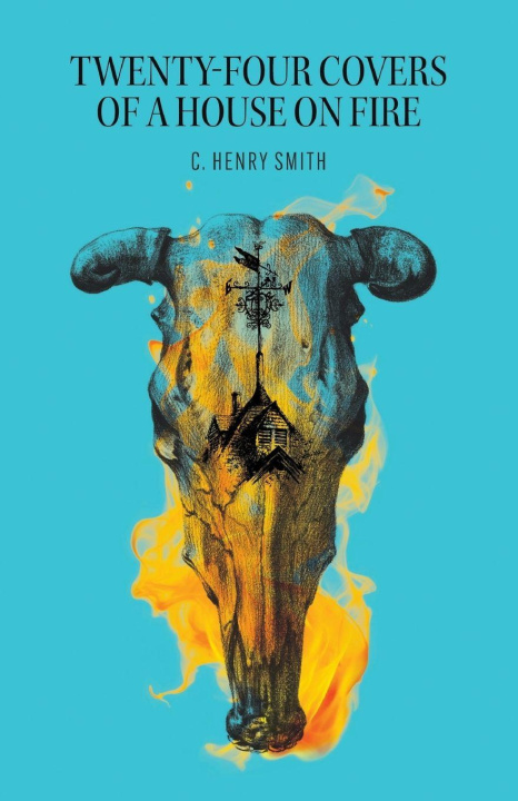 Kniha Twenty-Four Covers of a House on Fire C. Henry Smith