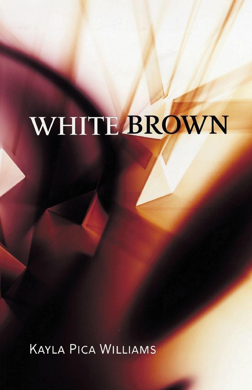 Kniha White Brown Kayla Pica Williams