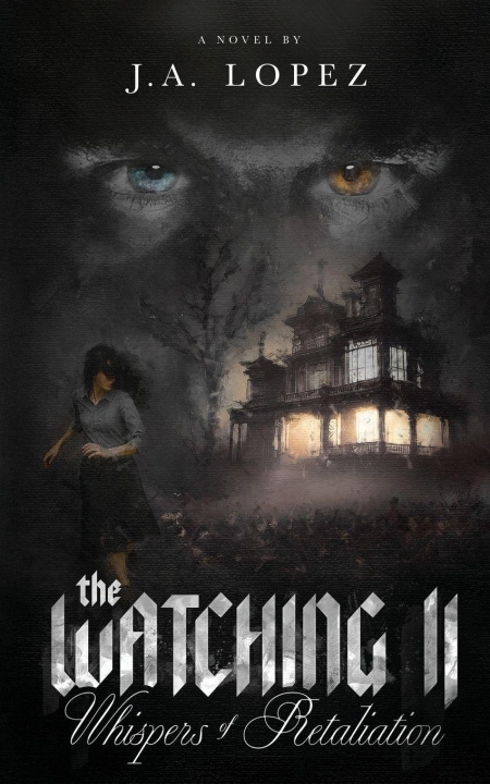 Libro The Watching II Whispers of Retaliation J.A. Lopez
