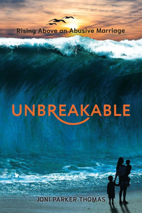 Kniha Unbreakable Joni Parker Thomas