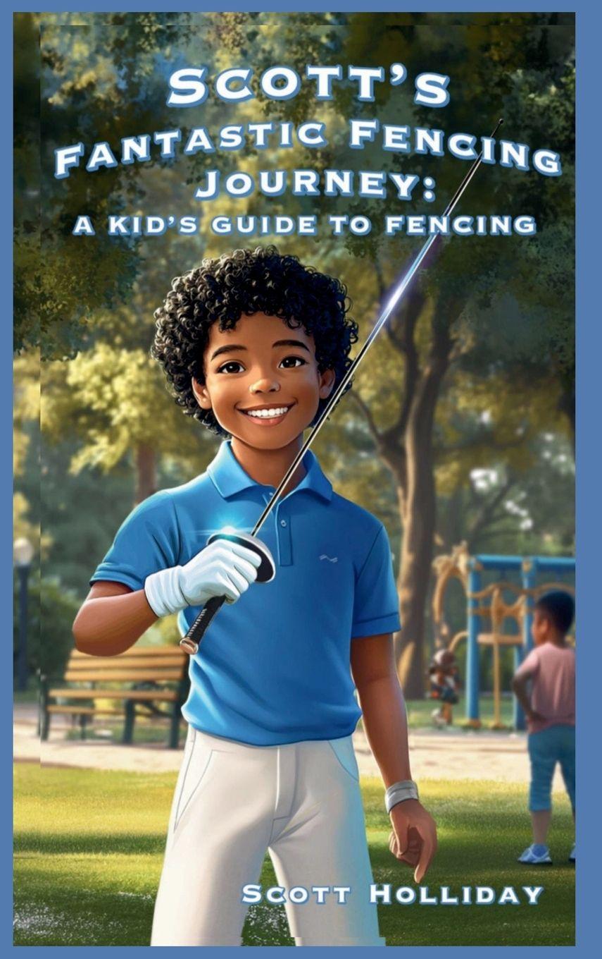 Libro Scott's Fantastic Fencing Journey Scott Holliday