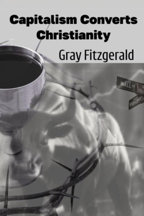 Kniha Capitalism Converts Christianity Gray Fitzgerald