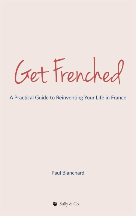 Knjiga Get Frenched Paul Blanchard