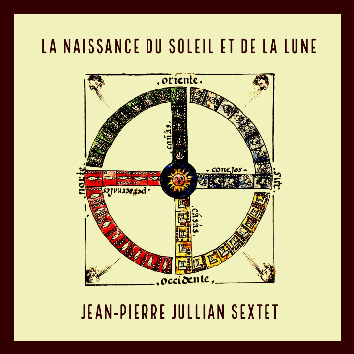 Audio NAISSANCE DU SOLEIL ET DE LA LUNE JULLIAN SEXTET
