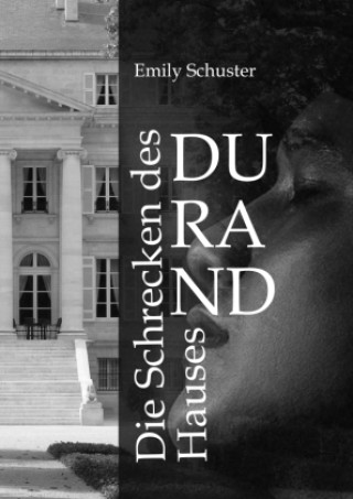 Kniha Die Schrecken des Hauses Durand Emily Schuster