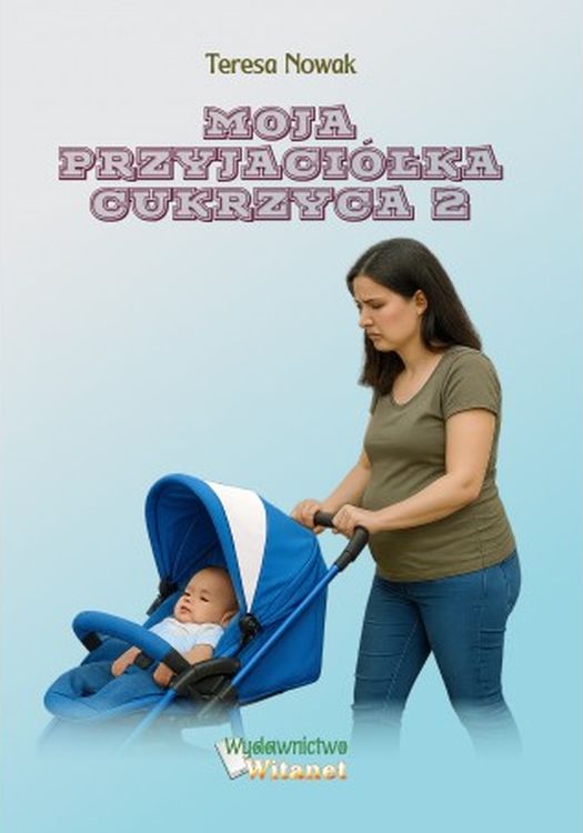 Kniha Moja przyjaciółka cukrzyca 2 Teresa Nowak