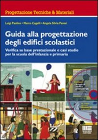 Libro Guida alla progettazione degli edifici scolastici. Verifica su base prestazionale e casi studio per la scuola dell'infanzia e primaria Marco Cagelli