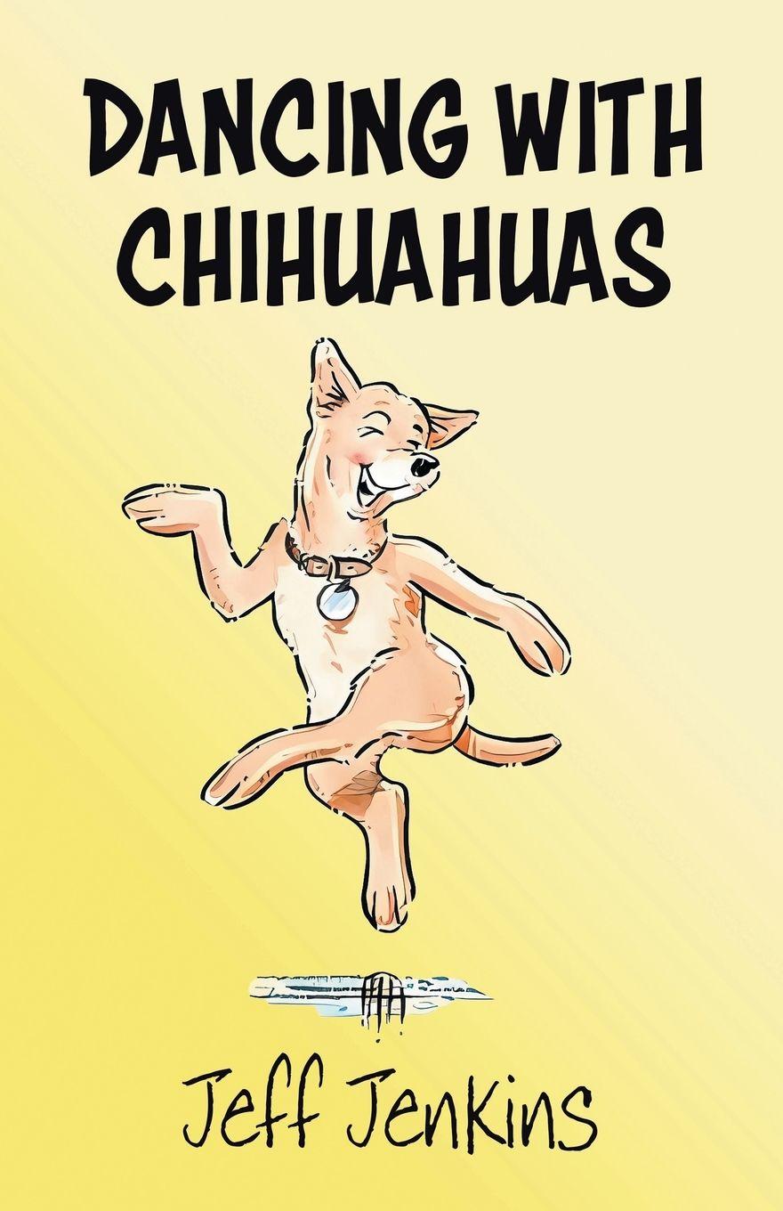 Kniha Dancing with Chihuahuas 