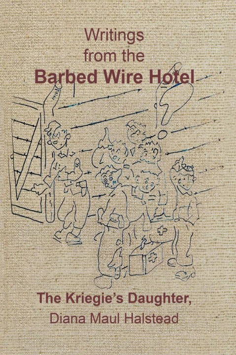 Kniha Writings from the Barbed Wire Hotel Henry Eugene Maul