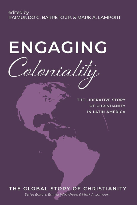 Kniha Engaging Coloniality Mark A. Lamport