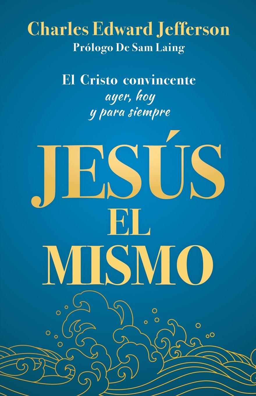 Kniha JESÚS EL MISMO Charles E. Jefferson