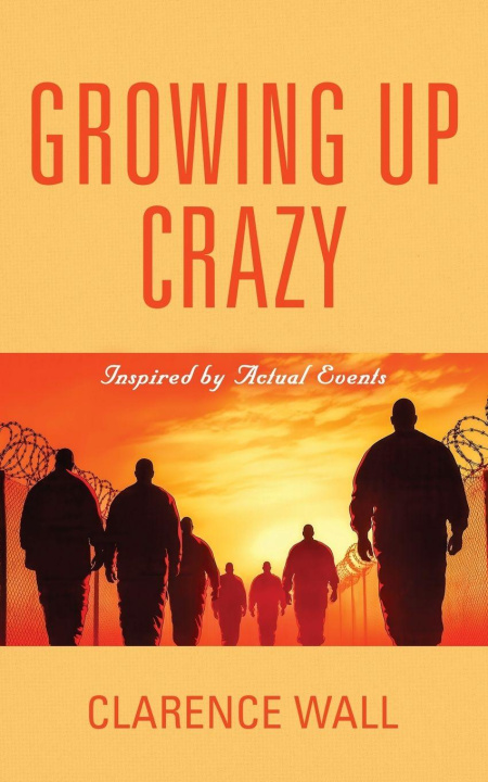 Kniha Growing Up Crazy Clarence Wall