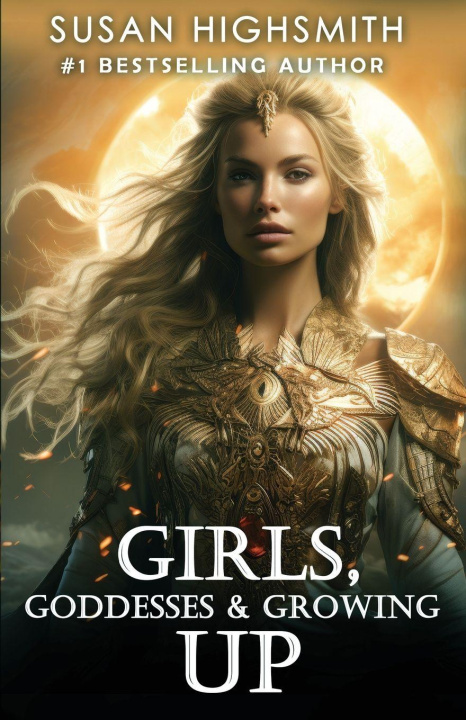 Knjiga Girls, Goddesses & Growing Up 