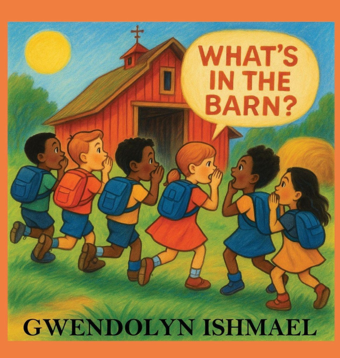 Kniha What's in the Barn? Anelda Attaway
