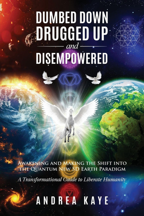 Kniha Dumbed Down Drugged Up & Disempowered 