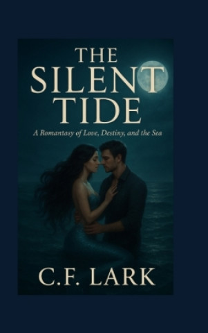Kniha The Silent Tide C. F. Lark