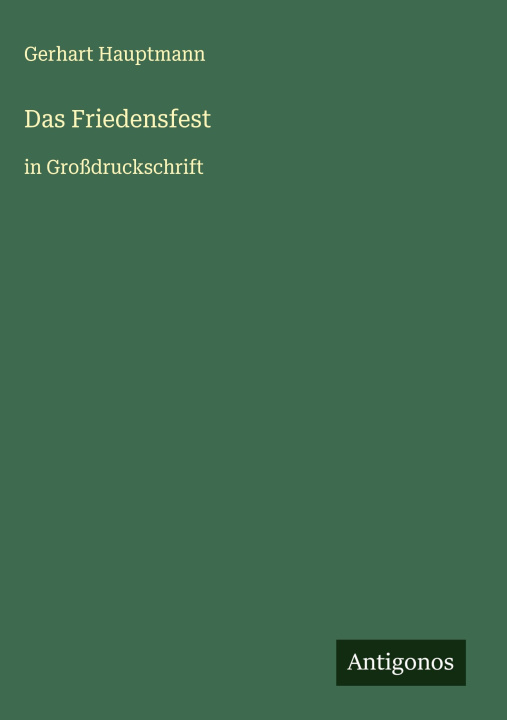 Kniha Das Friedensfest Gerhart Hauptmann