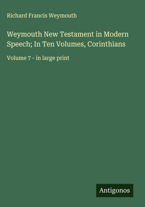 Libro Weymouth New Testament in Modern Speech; In Ten Volumes, Corinthians 