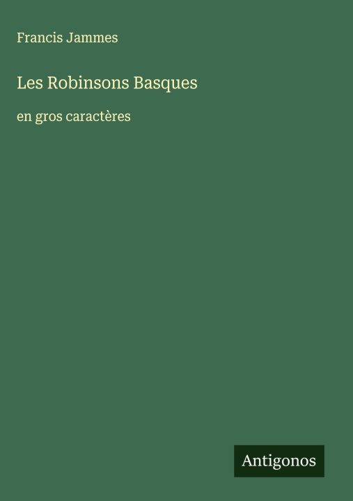 Kniha Les Robinsons Basques Francis Jammes