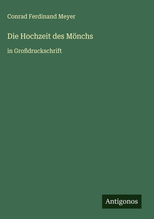 Kniha Die Hochzeit des Mönchs Conrad Ferdinand Meyer
