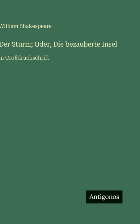 Kniha Der Sturm; Oder, Die bezauberte Insel William Shakespeare