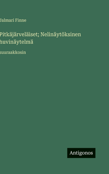 Libro Pitkäjärveläiset; Nelinäytöksinen huvinäytelmä Jalmari Finne