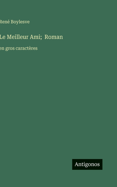 Libro Le Meilleur Ami;  Roman René Boylesve