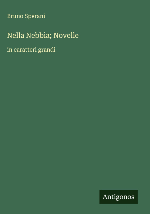 Kniha Nella Nebbia; Novelle Bruno Sperani