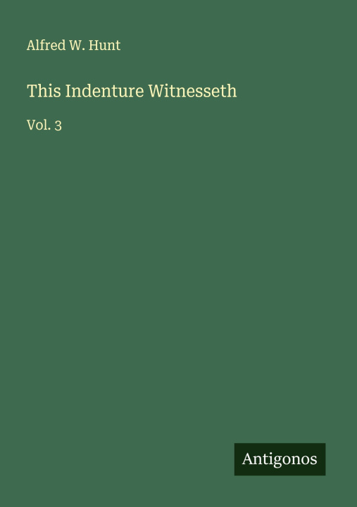 Kniha This Indenture Witnesseth 