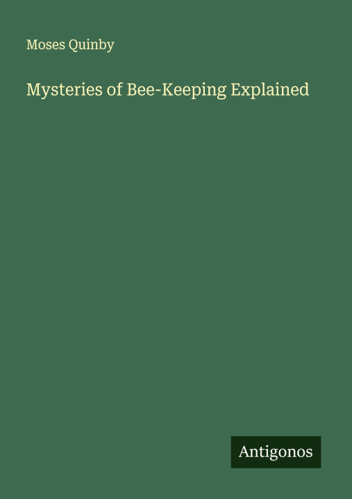 Kniha Mysteries of Bee-Keeping Explained 