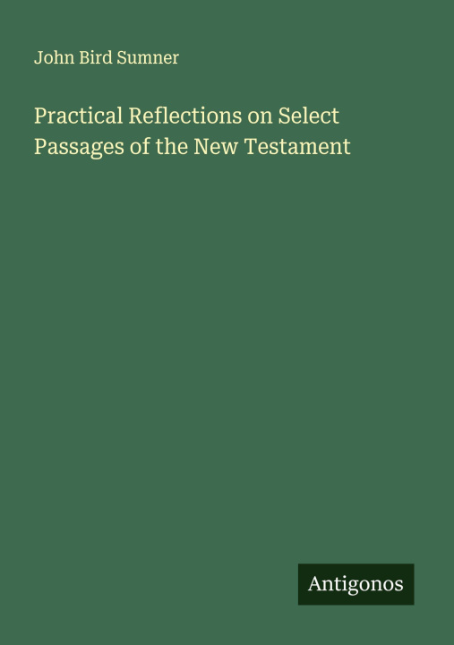 Kniha Practical Reflections on Select Passages of the New Testament 