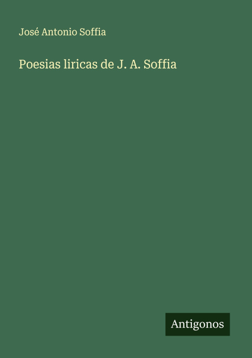 Kniha Poesias liricas de J. A. Soffia José Antonio Soffia