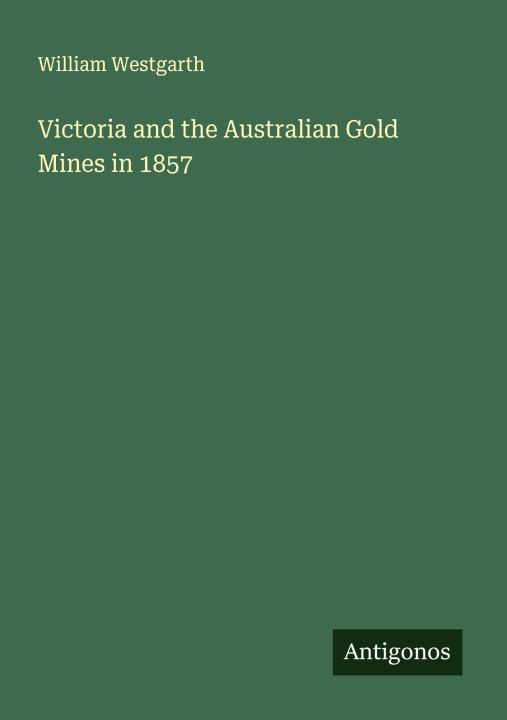 Libro Victoria and the Australian Gold Mines in 1857 