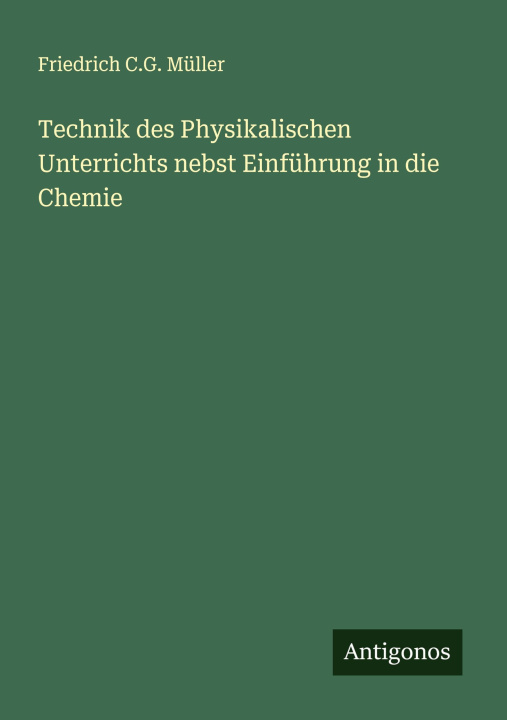 Libro Technik des Physikalischen Unterrichts nebst Einführung in die Chemie 