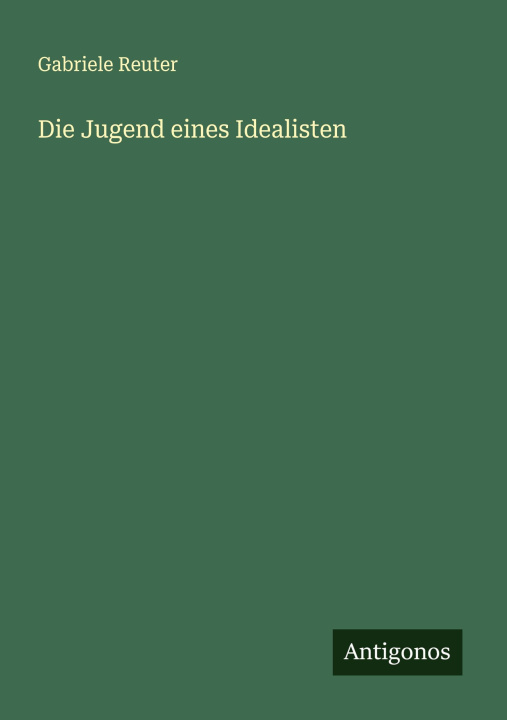 Kniha Die Jugend eines Idealisten 