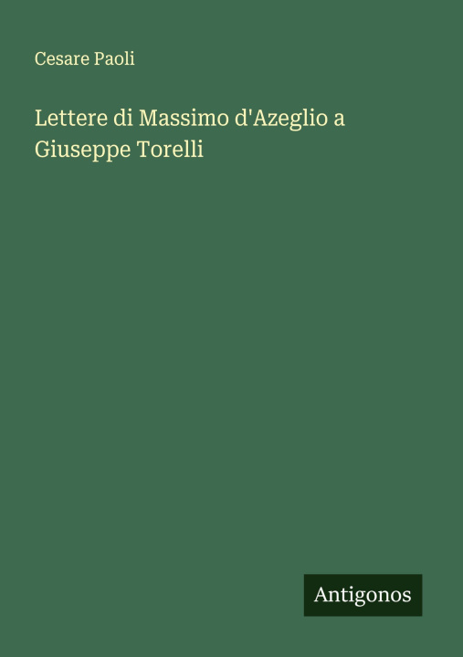 Kniha Lettere di Massimo d'Azeglio a Giuseppe Torelli 