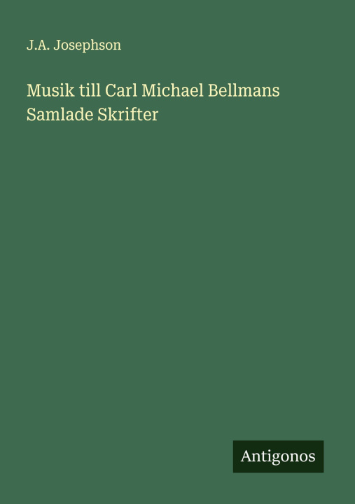 Kniha Musik till Carl Michael Bellmans Samlade Skrifter 