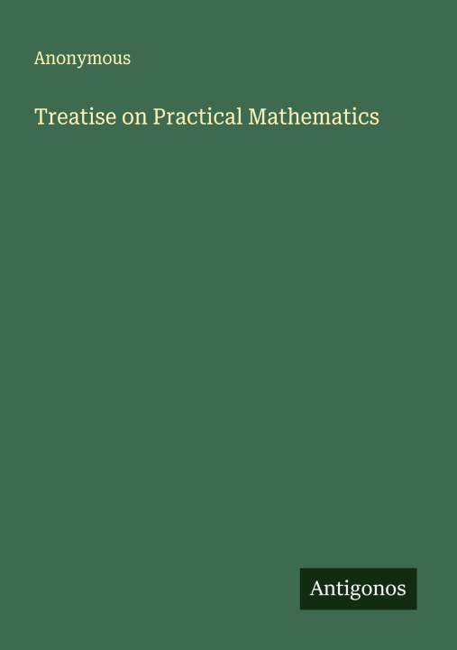 Kniha Treatise on Practical Mathematics 