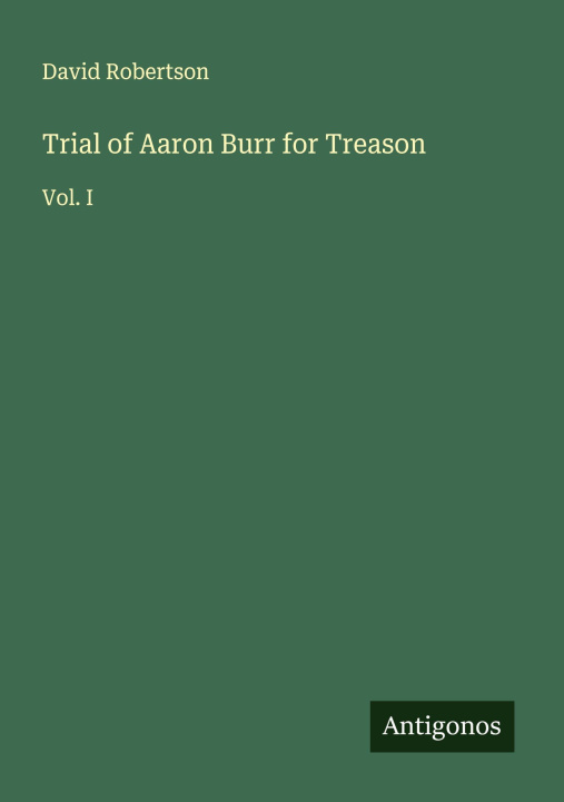Kniha Trial of Aaron Burr for Treason 
