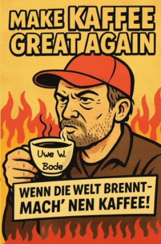 Kniha Make Kaffee Great Again Uwe W. Bode