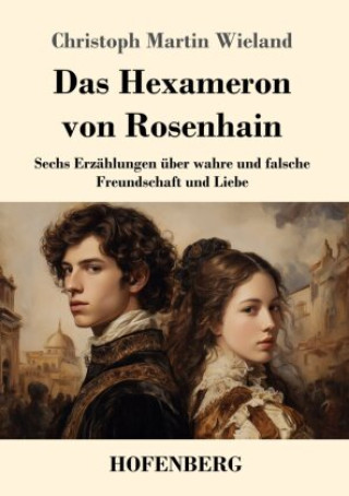 Kniha Das Hexameron von Rosenhain Christoph Martin Wieland