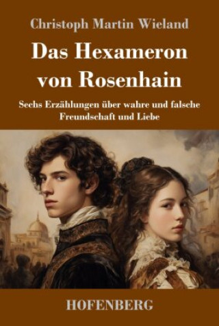 Kniha Das Hexameron von Rosenhain Christoph Martin Wieland