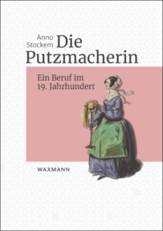 Kniha Die Putzmacherin Anno Stockem