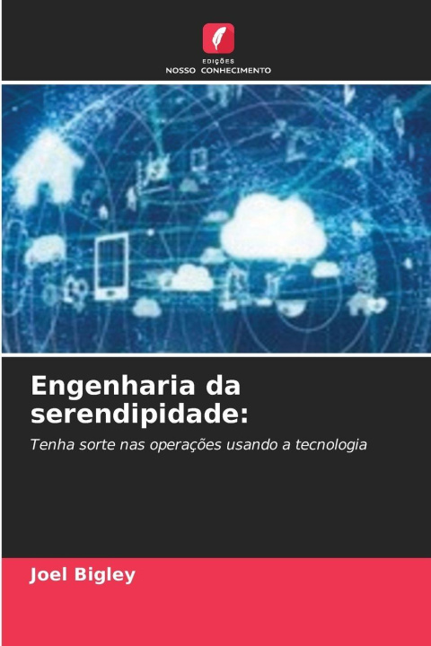 Kniha Engenharia da serendipidade: Joel Bigley