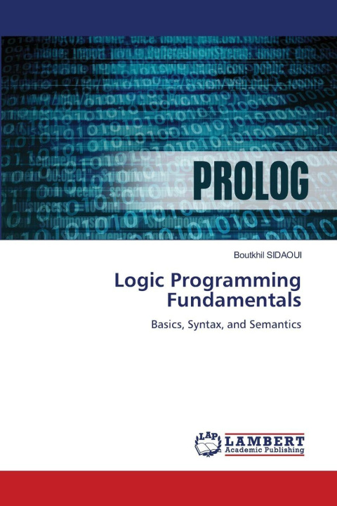 Knjiga Logic Programming Fundamentals Boutkhil SIDAOUI